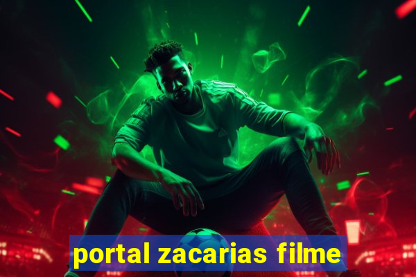 portal zacarias filme